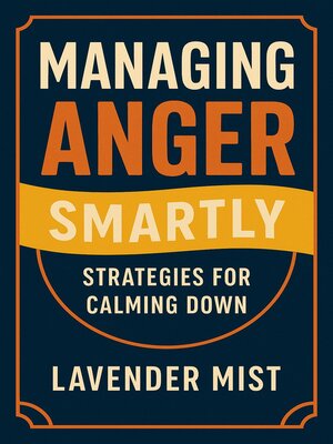 cover image of Managing Anger Smartly